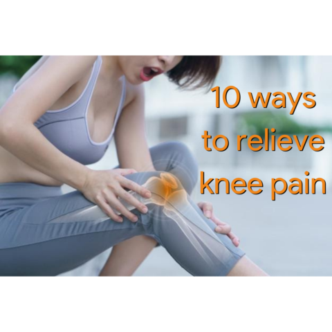 10 Easy Tips To Relieve and Manage Knee Pain